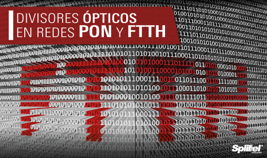 Divisores ópticos en redes PON y FTTH