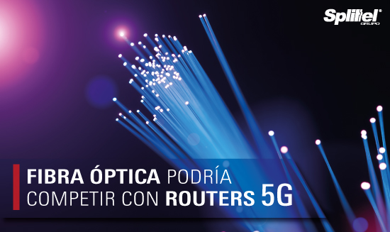 Fibra óptica podría competir con Routers 5G