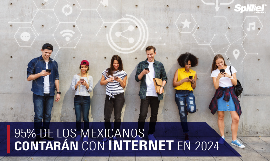 95% de los mexicanos contarán con internet en 2024