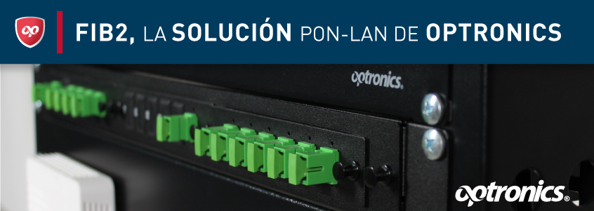 FIB-2U, la solución PON-LAN de Optronics